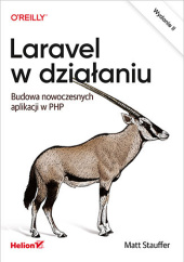 Okładka książki Laravel w działaniu. Budowa nowoczesnych aplikacji w PHP. Wydanie II Stauffer Matt