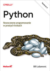 Okładka książki Python. Nowoczesne programowanie w prostych krokach. Wydanie II Lubanovic Bill