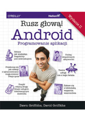Okładka książki Android. Programowanie aplikacji. Rusz głową! Wydanie II David Griffiths, Dawn Griffiths