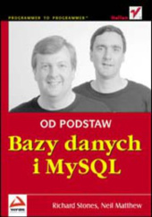 Okładka książki Bazy danych i MySQL. Od podstaw Neil Matthew, Richard Stones
