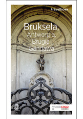 Okładka książki Bruksela, Antwerpia, Brugia, Gandawa. Travelbook. Wydanie 1 Beata Pomykalska, Paweł Pomykalski