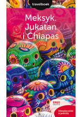 Meksyk. Jukatan i Chiapas. Travelbook. Wydanie 1