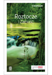 Okładka książki Roztocze i Zamość. Travelbook. Wydanie 1 Krzysztof Bzowski