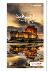 Okładka książki Szkocja i Szetlandy. Travelbook. Wydanie 2 Piotr Thier