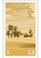 Okładka książki Tunezja. Travelbook. Wydanie 1 Paweł Jadwisieńczak, Eryka Lehr-Spławińska