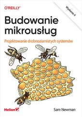 Okładka książki Budowanie mikrousług. Projektowanie drobnoziarnistych systemów. Wydanie II Sam Newman