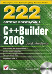 Okładka książki C++Builder 2006. 222 gotowe rozwiązania Jacek Matulewski