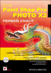Okładka książki Corel Paint Shop Pro Photo X2. Pierwsze starcie Witold Wrotek
