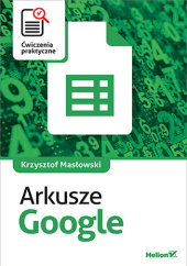 Okładka książki Arkusze Google. Ćwiczenia praktyczne Krzysztof Masłowski