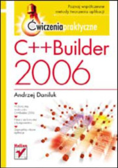 Okładka książki C++Builder 2006. Ćwiczenia praktyczne Andrzej Daniluk