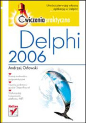 Okładka książki Delphi 2006. Ćwiczenia praktyczne Andrzej Orłowski