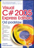 Okładka książki Visual C# 2005 Express Edition. Od podstaw Jacek Matulewski