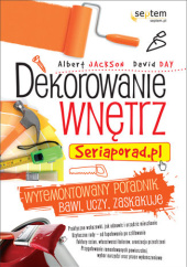 Okładka książki Dekorowanie wnętrz. Seriaporad.pl David Day, Albert Jackson