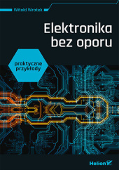 Okładka książki Elektronika bez oporu. Praktyczne przykłady Witold Wrotek
