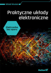 Okładka książki Elektronika bez oporu. Praktyczne układy elektroniczne Witold Wrotek