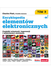 Encyklopedia elementów elektronicznych. Tom 3. Czujniki orientacji, ingerencji i właściwości otoczenia