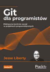Okładka książki Git dla programistów. Efektywna kontrola wersji w projektach programistycznych Jesse Liberty