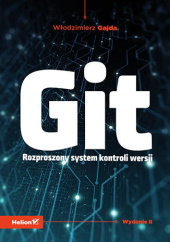 Git. Rozproszony system kontroli wersji. Wydanie II
