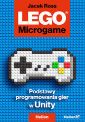 Okładka książki LEGO Microgame. Podstawy programowania gier w Unity Jacek Ross