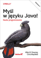 Okładka książki Myśl w języku Java! Nauka programowania. Wydanie II B. Downey Allen, Mayfield Chris