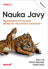 Okładka książki Nauka Javy. Wprowadzenie do tworzenia aplikacji do rzeczywistych zastosowań. Wydanie V Leuck Daniel, Loy Marc, Niemeyer Patrick
