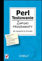 Okładka książki Perl. Testowanie. Zapiski programisty Langworth Ian, chromatic