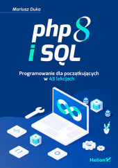 Okładka książki PHP 8 i SQL. Programowanie dla początkujących w 43 lekcjach Duka Mariusz