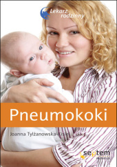 Okładka książki Pneumokoki. Lekarz rodzinny Joanna Tylżanowska-Kisiel