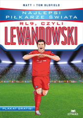Okładka książki RL9, czyli Lewandowski. Najlepsi piłkarze świata & Tom Oldfield Matt