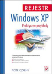 Okładka książki Rejestr Windows XP. Praktyczne przykłady Piotr Czarny