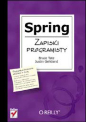 Okładka książki Spring. Zapiski programisty Gehtland Justin, Bruce A. Tate