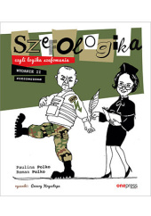 Okładka książki Szefologika, czyli logika szefowania. Wydanie 2 rozszerzone Paulina Polko, Roman Polko