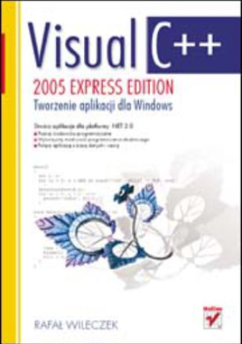 Visual C++ 2005 Express Edition. Tworzenie aplikacji dla Windows ...