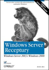 Okładka książki Windows Server. Receptury. Windows Server 2003 i Windows 2000 Allen Robbie