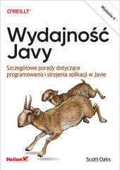 Okładka książki Wydajność Javy. Szczegółowe porady dotyczące programowania i strojenia aplikacji w Javie. Wydanie II Oaks Scott