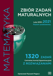 Okładka książki Matematyka. Zbiór zadań maturalnych. Lata 2010–2021. Poziom podstawowy Ryszard Pagacz