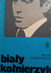 Okładka książki Biały kołnierzyk Michał Dżawachiszwili