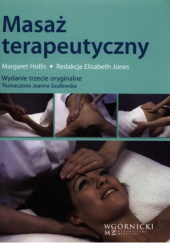 Okładka książki Masaż terapeutyczny Margaret Hollis, Elisabeth Jones