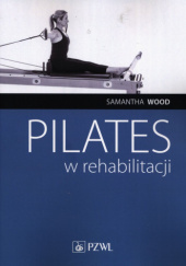 Okładka książki Pilates w rehabilitacji Samantha Wood
