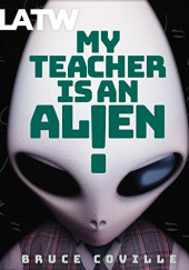 Okładka książki My Teacher Is an Alien Bruce Coville