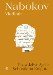 Okładka książki Prawdziwe życie Sebastiana Knighta Vladimir Nabokov