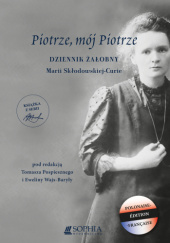 Piotrze, mój Piotrze... Dziennik żałobny Marii Skłodowskiej-Curie