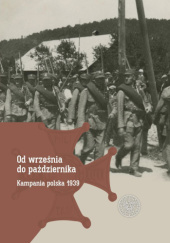 Okładka książki Od września do października. Kampania polska 1939 praca zbiorowa