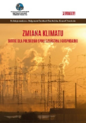 Okładka książki Zmiana klimatu - skutki dla polskiego społeczeństwa i gospodarki Małgorzata Burchard-Dziubińska, Konrad Prandecki