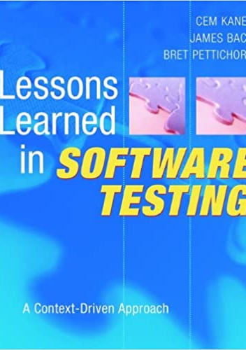 Lessons Learned in Software Testing: A Context-Driven Approach