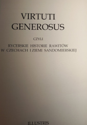 Okładka książki Virtuti generosus czyli Rycerskie historie Rawitów w Czechach i ziemi sandomierskiej Janusz Szubert