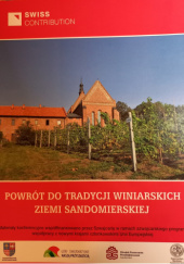 Okładka książki Powrót do tradycji winiarskich Ziemi Sandomierskiej : materiały konferencyjne praca zbiorowa