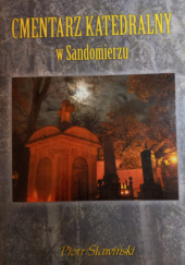 Okładka książki Cmentarz katedralny w Sandomierzu Piotr Sławiński