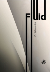 Okładka książki Fluid Zu Witkowska