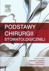 Okładka książki Podstawy chirurgii stomatologicznej Marzena Dominiak, Tomas Gedrange, Jan Zapała
